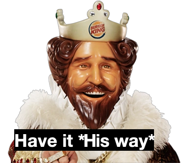 Have it his way